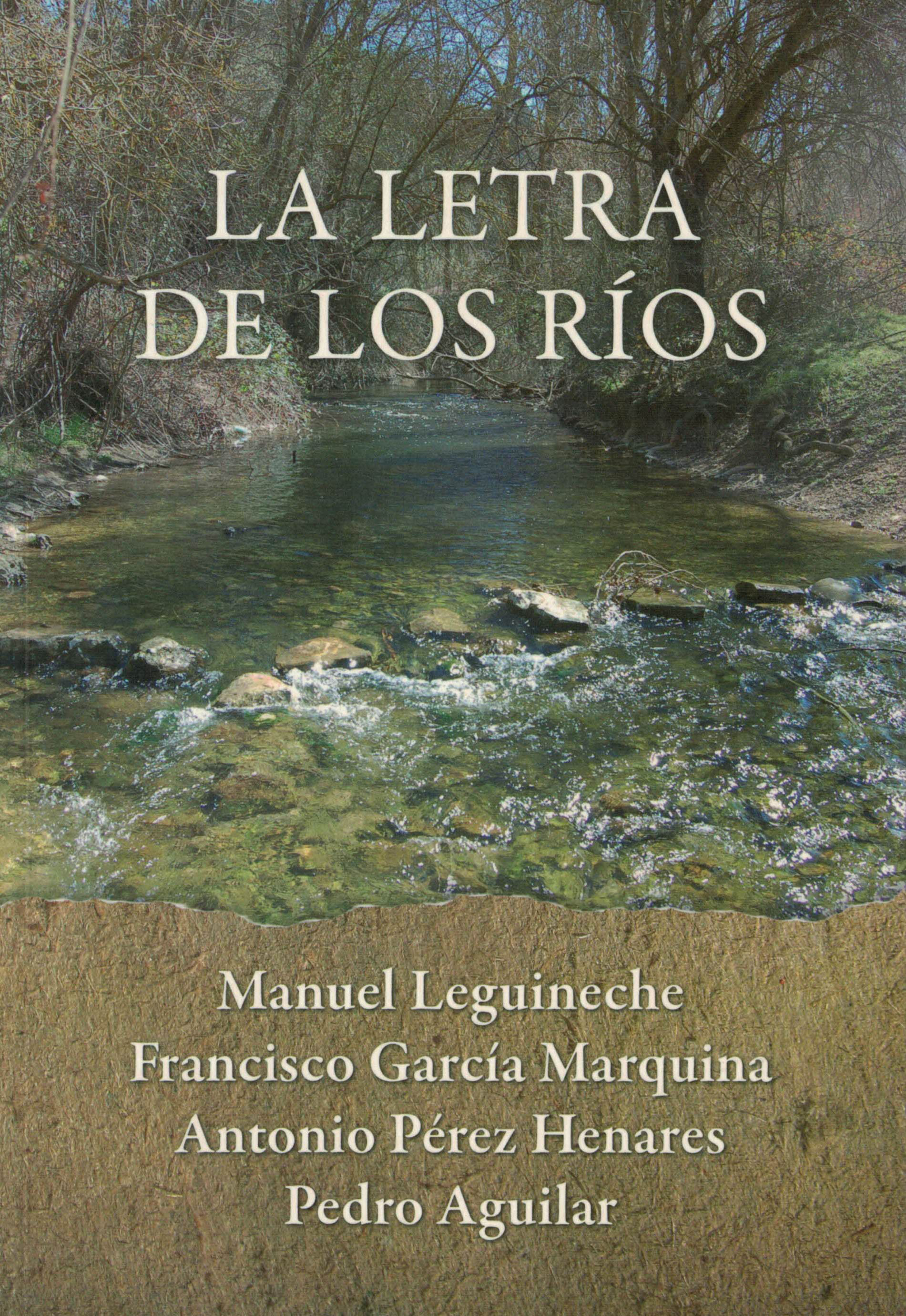 La letra de los rios, Manuel Leguineche, Francisco García Marquina, Antonio Pérez Henares, Pedro Aguilar